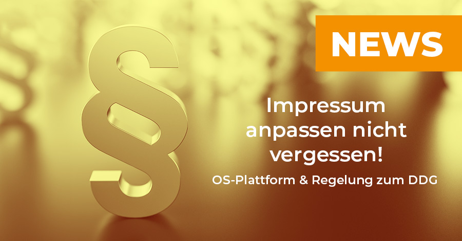Mehr über den Artikel erfahren Impressum anpassen nicht vergessen: Abschaltung der OS-Plattform & Regelungen zum DDG